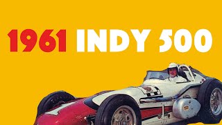 EXCITING 1961 INDIANAPOLIS 500  High Quality Race Film  AJ FOYT Race Winner [upl. by Chatterjee951]