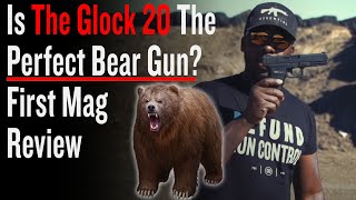 Is The Glock 20 The Perfect Bear Gun  First Mag Review [upl. by Nolyag]