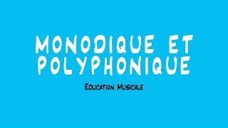 Monodique  Polyphonique  EDUCATION MUSICALE [upl. by Hafeetal]