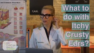 Got Itchy Crusty Ears Yuck  Dermatologists Tips 2019 [upl. by Osrock]