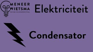 Natuurkunde uitleg Elektriciteit 17 Condensator [upl. by Anelat]