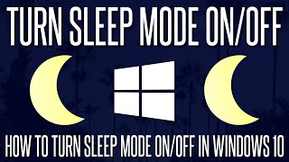 How to Turn Sleep Mode On or Off in Windows 10 [upl. by Jamnis56]