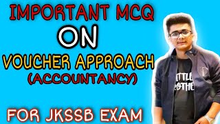 MCQ ON VOUCHER APPROACH IN ACCOUNTANCY  JKSSB FINANCE ACCOUNT ASSISTANT EXAM  ACCOUNTANCY [upl. by Ellenhoj999]