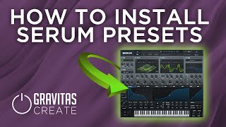 How to Install Serum Presets Tutorial [upl. by Iznik234]