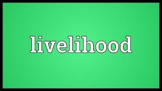 Livelihood Meaning [upl. by Cristionna]