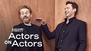 Hugh Jackman amp Willem Dafoe  Actors on Actors  Full Conversation [upl. by Barbabas284]