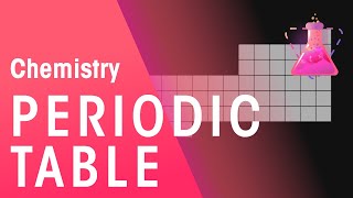 How Does The Periodic Table Work  Properties of Matter  Chemistry  FuseSchool [upl. by Monahan]