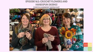 Crochet Flowers and Handspun Skeins  Ep 163 Fleece and Harmony Woolcast [upl. by Beutler]