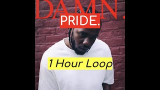 Kendrick Lamar  PRIDE 1 HOUR [upl. by Roche]