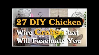 27 DIY Chicken Wire Crafts That Will Fascinate You [upl. by Lorenzo172]