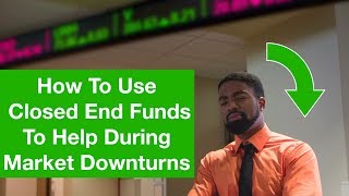 How To Use Closed End Funds During a Stock Market Downturn [upl. by Nylrak39]