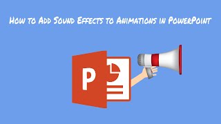 How to Add Sound Effects to Animations in PowerPoint [upl. by Alle]