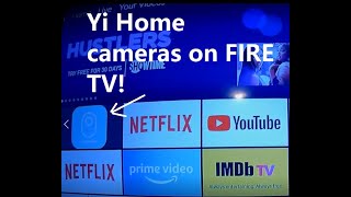 Get Yi Home Cameras on your Fire TV [upl. by Mcintyre]