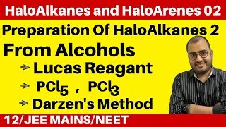 HaloAlkanes and HaloArenes 02 Preparation Of HaloAlkanes 2 From Alcohols Lucas Reagant and others [upl. by Jedthus]