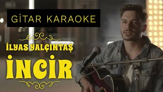 İncirler Olana Kadar  Gitar Karaoke [upl. by Trub485]