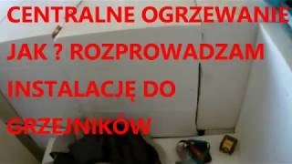 INSTALACJA CENTRALNE OGRZEWANIE GRZEJNIKI [upl. by Niahs]