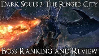 Dark Souls 3 The Ringed City Boss Ranking and Review [upl. by Enomas857]