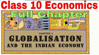 Class 10 Economics Chapter 4 Globalisation and Indian Economy Full Chapter [upl. by Kilah]