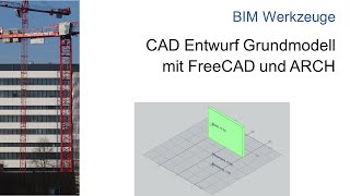 Grundmodell für ein Bauwerk erstellen  FreeCAD  BIM  ARCH  Baubetrieb [upl. by Nnaitsirhc]