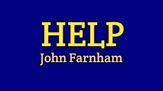 Help  John Farnham Lyrics Video [upl. by Meta131]