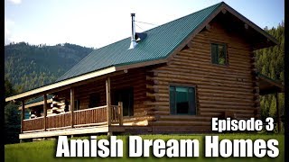 Episode 3  Log Cabin in Colorado Mountains  Amish Dream Homes [upl. by Ches]