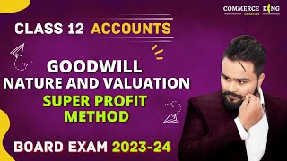 Goodwill class 12 accounts  Super profit method  Nature and valuation [upl. by Aniluj244]