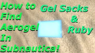 How to Find Aerogel In Subnautica Gel Sacks amp Ruby Subnautica Full Release Version [upl. by Maxey]