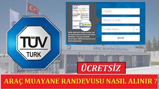 ÜCRETSİZ Araç Muayane Randevusu Nasıl Alınır  TÜVTÜRK RANDEVU SİSTEMİ [upl. by Ignacio871]