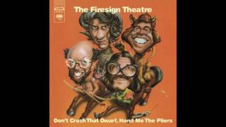 Dont Crush That Dwarf Hand Me The Pliers  The Firesign Theatre [upl. by Reinal134]