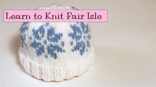 Learn to Knit Fair Isle  Part 1 [upl. by Estrin49]