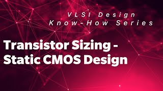 Transistor Sizing  Static CMOS Design  Know  How [upl. by Cychosz]