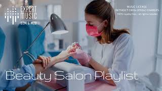 Music for a nail salon 💅 Beauty salon playlist 90120 bpm hairdressers manicure amp makeup studios [upl. by Aynatan]