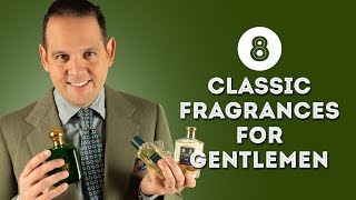 8 Classic Fragrances for Gentlemen  Scents amp Colognes from Dior Creed Guerlain amp More [upl. by Hera]