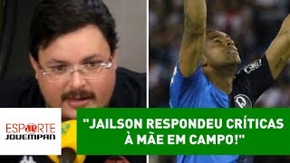 quotJAILSON respondeu críticas à mãe em campoquot elogia narrador [upl. by Corliss]