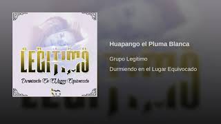 Grupo Legítimo  Huapango El Pluma Blanca  Audio Oficial [upl. by Midge502]