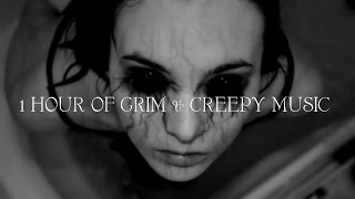 1 HOUR OF GRIM amp CREEPY MUSIC [upl. by Anadroj724]