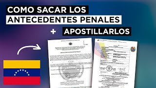 Como sacar los Antecedentes Penales Venezolanos y Apostillarlos  Todo Online y Gratis [upl. by Yevi]