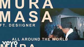 Mura Masa  All Around The World Official Audio ft Desiigner [upl. by Aisset]