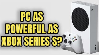 How Much Would It Cost To Build A PC As Powerful As The Xbox Series S 2023 Edition [upl. by Mathia]