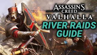 Assassins Creed Valhalla River Raids COMPLETE Guide [upl. by Ayamat]