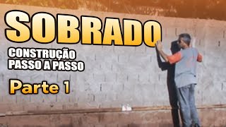 CONSTRUÇÃO DE SOBRADO PARTE 1 [upl. by Einnim]