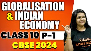 Globalization and Indian Economy Part 1  Class 10  CBSE 2024  Suba Maam [upl. by Aicined100]