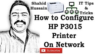 How to Configure the HP Printer P3015 On Network [upl. by Onilecram399]