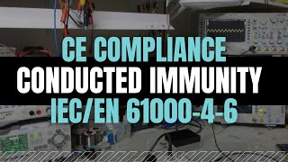 CE PreCompliance EMC Immunity to Conducted Disturbances ENIEC 6100046 [upl. by Eimaraj]