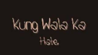 Kung Wala Ka by Hale lyrics D [upl. by Maggi]