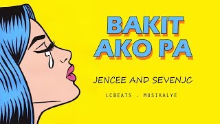 Bakit Ako Pa  JenCee and SevenJC Official Lyrics [upl. by Esirahc]