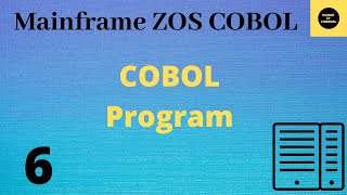 COBOL Program  Mainframe COBOL Practical Tutorial  Part 6 COBOL [upl. by Orestes]