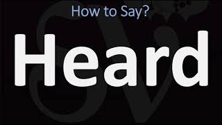 How to Pronounce Heard CORRECTLY [upl. by Gilberto]