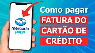 Como Pagar Fatura do Cartão de Crédito Mercado Pago [upl. by Heigho]