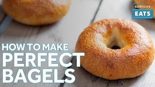 How to Make Perfect Bagels at Home  Serious Eats [upl. by Brennan]